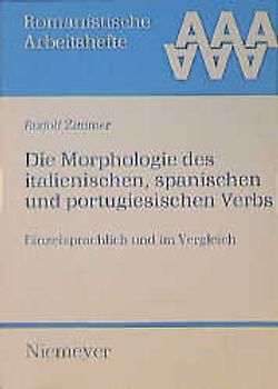 Die Morphologie des italienischen, spanischen und portugiesischen Verbs
