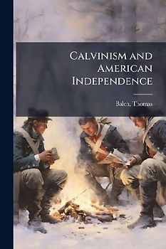 Calvinism and American Independence