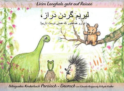 Lirim Langhals geht auf Reisen: لیریم گردن دراز، ما تو رو همانطور که هستی دوست داریم! Bilinguales Kinderbuch, Persisch - Deutsch