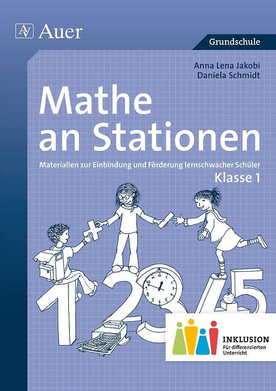 Mathe an Stationen 1 Inklusion. Materialien zur Einbindung und Förderung lernschwacher Schüler (1. Klasse)