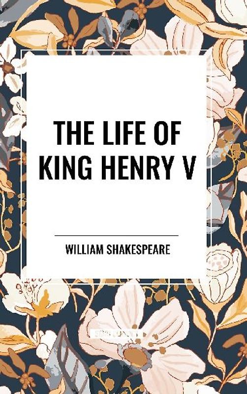 The Life of King Henry V