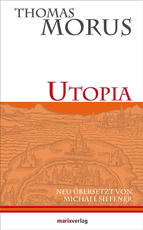 Utopia. Die erste literarische Utopie der Neuzeit
