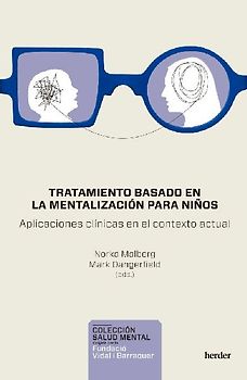 Tratamiento Basado En La Mentalizacion Para Niños. Aplicaciones Clinicas