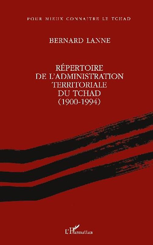 Répertoire de l'administration territoriale du Tchad (1900- 1994)