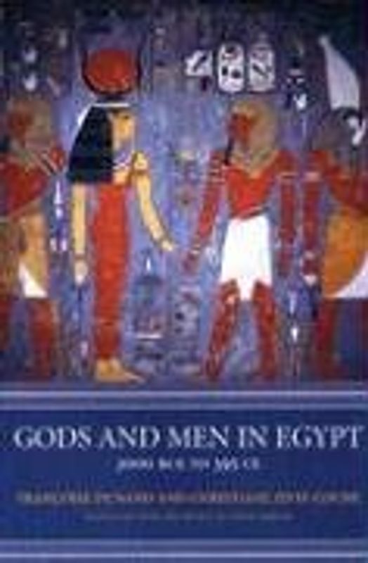 Gods and Men in Egypt: 3000 BCE to 395 CE