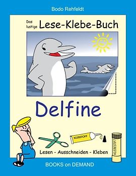 Das lustige Lese-Klebe-Buch Delfine