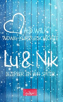 Lu & Nik. Dezember. Ein Jahr später.