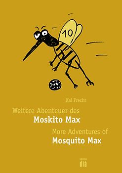 Weitere Abenteuer des Moskito Max - More Adventures of Mosquito Max