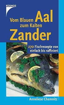 Vom blauen Aal zum kalten Zander