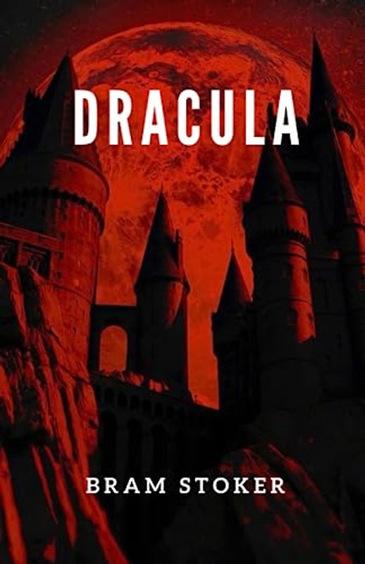 Dracula: The 1897 Classic Gothic Horror (Annotated)