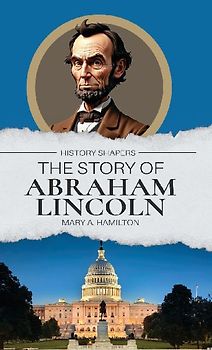 The Story of Abraham Lincoln