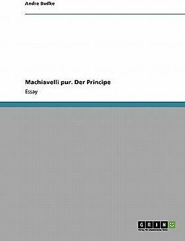 Machiavelli pur. Der Principe