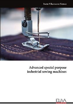 Advanced special purpose industrial sewing machines