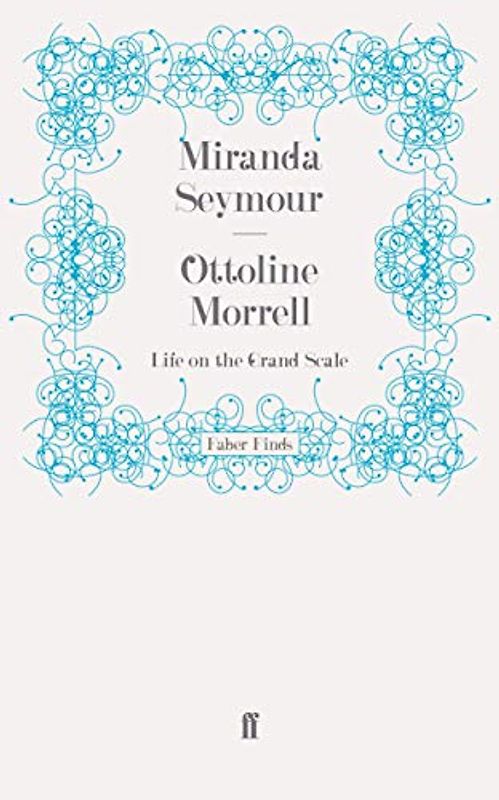 Ottoline Morrell: Life on the Grand Scale
