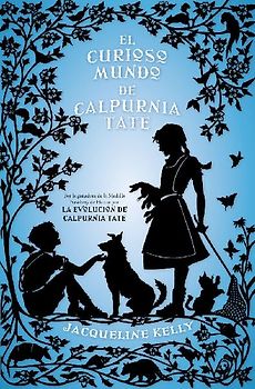 El Curioso Mundo de Calpurnia Tate/ The Curious World of Calpurnia Tate