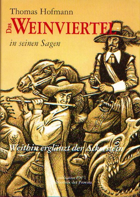 Das Weinviertel in seinen Sagen. Eine Sagenreise