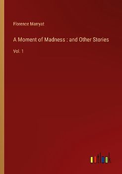 A Moment of Madness : and Other Stories