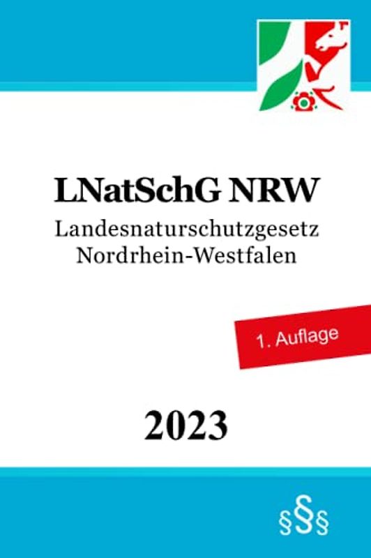 Landesnaturschutzgesetz Nordrhein-Westfalen - LNatSchG NRW