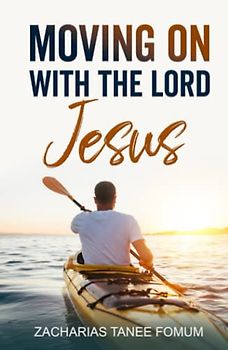 Moving on With The Lord Jesus (Making Spiritual Progress, Band 8)