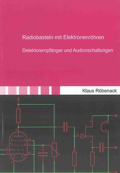 Radiobasteln mit Elektronenröhren