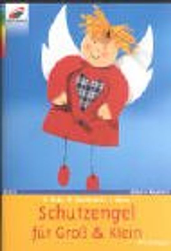 Schutzengel für Gross und Klein. Mit Vorlagen