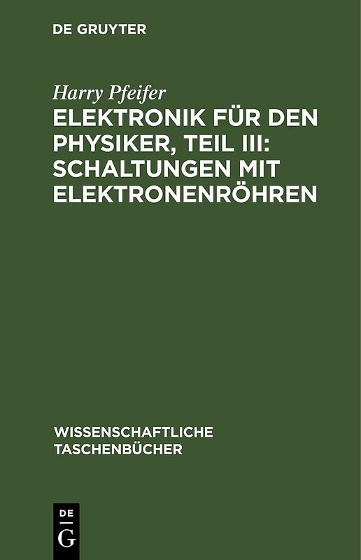 Elektronik für den Physiker, Teil III: Schaltungen mit Elektronenröhren