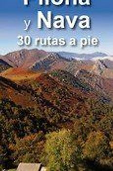 Piloña y Nava : 30 rutas a pie