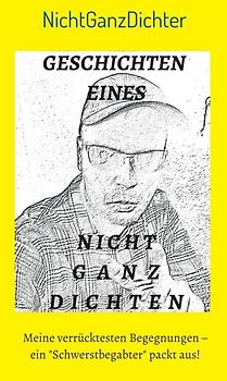 Geschichten eines nicht ganz Dichten