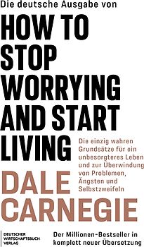 Die Neuübersetzung von How to Stop Worrying and Start Living