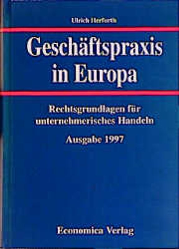 Geschäftspraxis in Europa. Rechtsgrundlagen für unternehmerisches Handeln