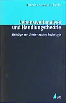 Lebensweltanalyse und Handlungstheorie