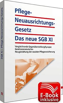 Pflege-Neuausrichtungs-Gesetz: Das neue SGB XI inkl. E-Book