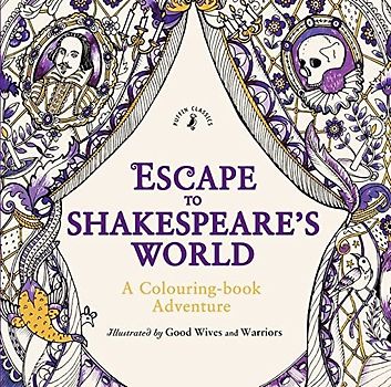 Escape to Shakespeare's World: A Colouring Book Adventure