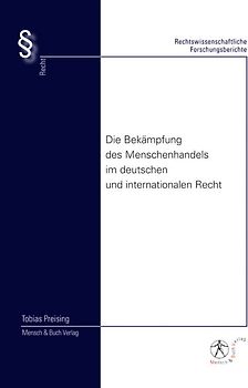 Die Bekämpfung des Menschenhandels im deutschen und internationalen Recht