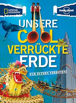 Für Eltern verboten: Unsere cool verrückte Erde