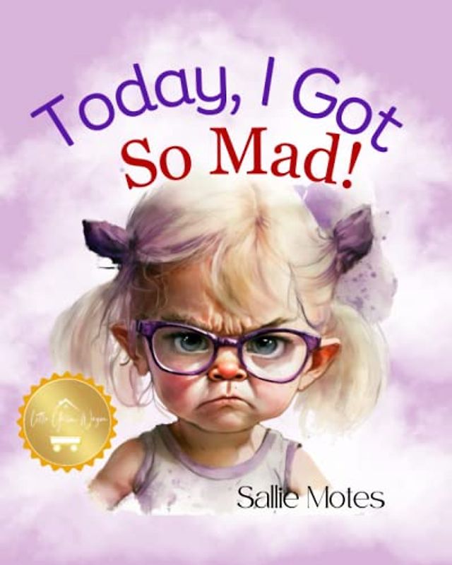 Today, I Got So Mad!: A children's self-help book, about feelings of Sadness, Anger, and Anxiety; learn coping techniques to keep from biting out of ... down and understand emotions. (Moods of Me)