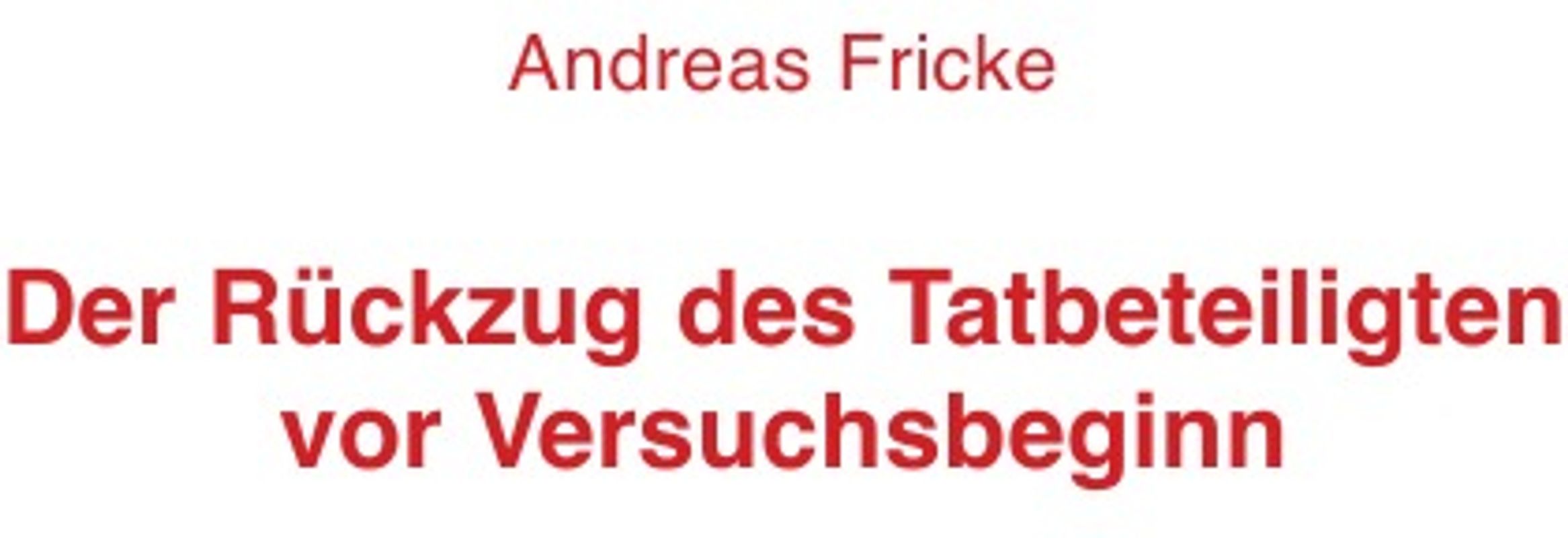 Der Rückzug des Tatbeteiligten vor Versuchsbeginn