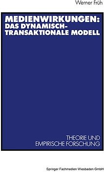 Medienwirkungen: Das dynamisch-transaktionale Modell
