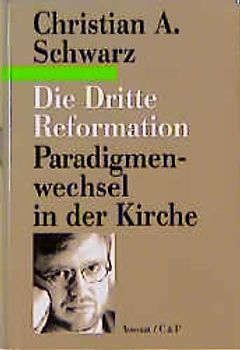Die Dritte Reformation. Paradigmenwechsel in der Kirche