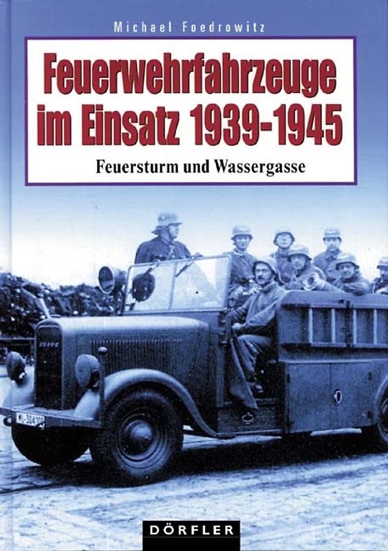 Feuerwehrfahrzeuge im Einsatz 1939-1945