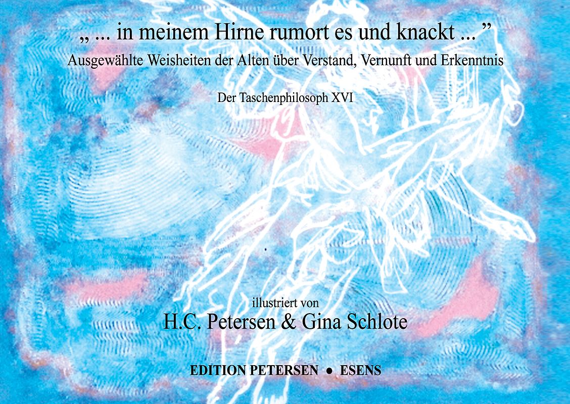 „ ... in meinem Hirne rumort es und knackt ...“