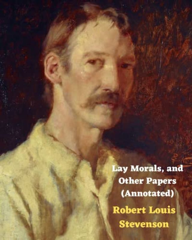 Lay Morals, and Other Papers (Annotated)