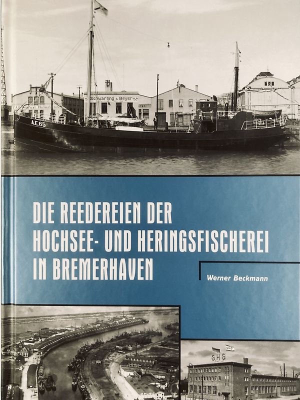 Die Reedereien der Hochsee- und Heringsfischerei in Bremerhaven