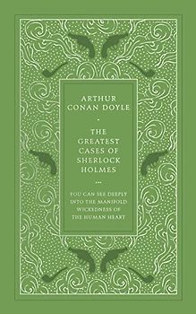 The Greatest Cases of Sherlock Holmes: Arthur Conan Doyle