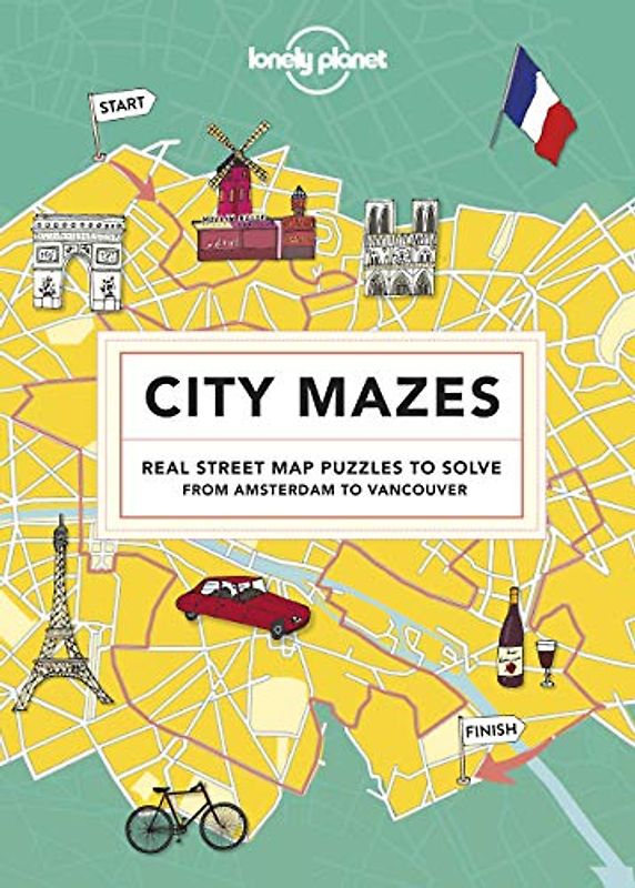 Lonely Planet City Mazes 1: Real Street Map Puzzles to Solve from Amsterdam to Vancouver