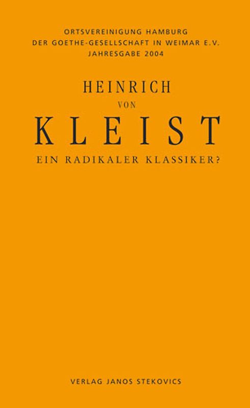 Heinrich von Kleist - Ein radikaler Klassiker?