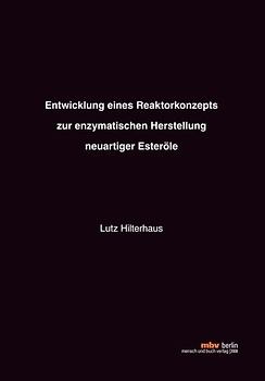 Entwicklung eines Reaktorkonzepts zur enzymatishen Herstellung neuartiger Esteröle