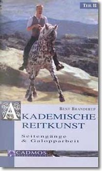 Akademische Reitkunst. Seitengänge und erste Galopparbeit