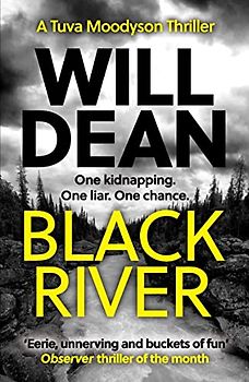 Black River: 'A must read' Observer Thriller of the Month, Nominiert: Not the Booker prize 2020, Nominiert: Theakston Old Peculiar Crime Novel of the Year 2021 (The Tuva Moodyson Mysteries, Band 3)