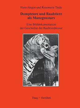 Dompteure und Raubtiere als Manegenstars